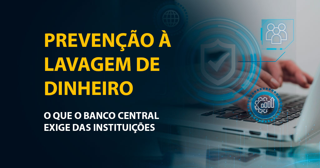 O que o Banco Central espera de uma instituição na prevenção à lavagem de dinheiro