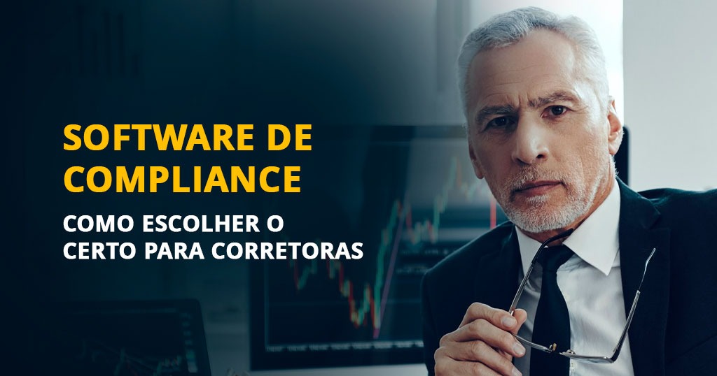 Como escolher um software de compliance para corretoras e instituições financeiras